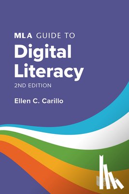 Carillo, Ellen C. - MLA Guide to Digital Literacy