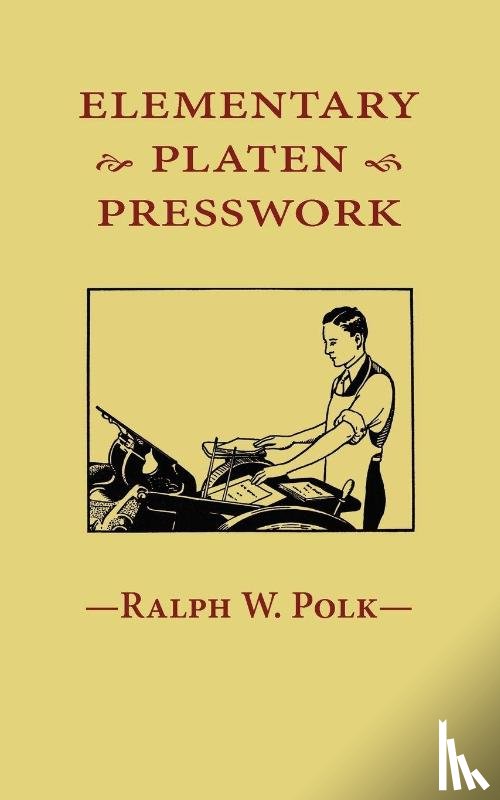 Polk, Ralph W - Elementary Platen Presswork