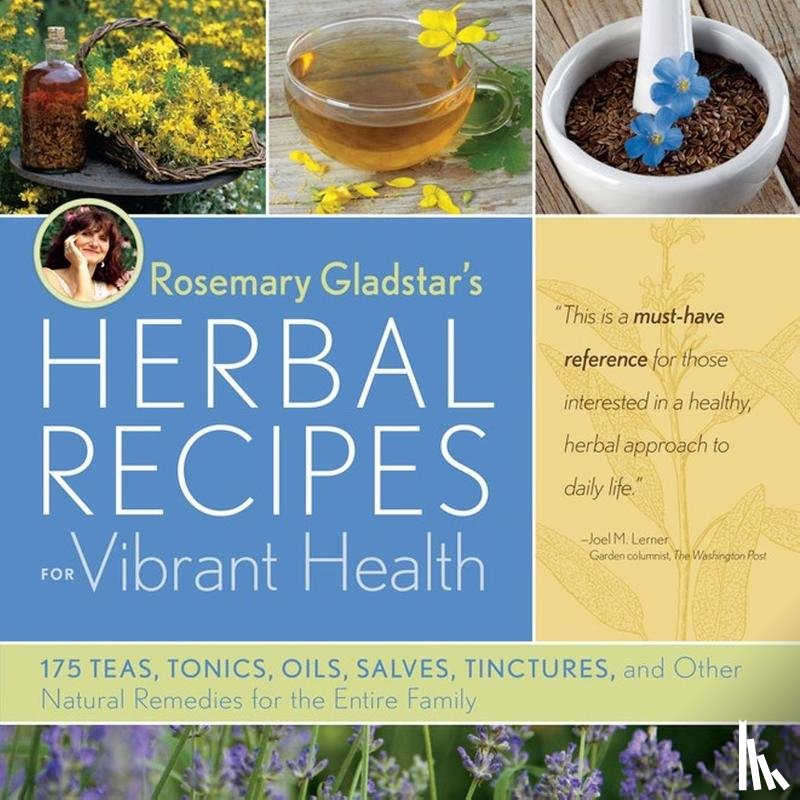 Gladstar, Rosemary - Rosemary Gladstar's Herbal Recipes for Vibrant Health