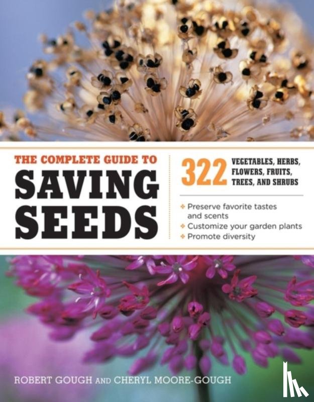 Moore-Gough, Cheryl, E. Gough, Robert - The Complete Guide to Saving Seeds