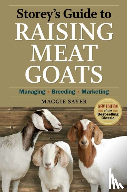Sayer, Maggie - Storey's Guide to Raising Meat Goats, 2nd Edition