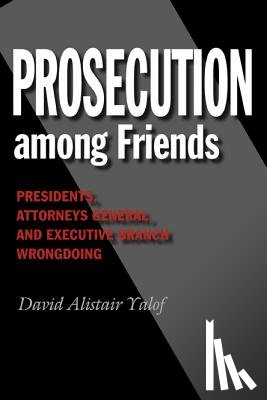 Yalof, David Alistair - Prosecution among Friends