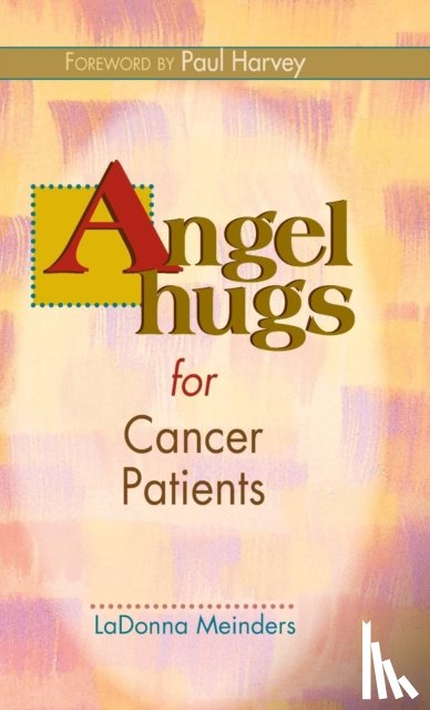 Meinders, Ladonna - Angel Hugs for Cancer Patients