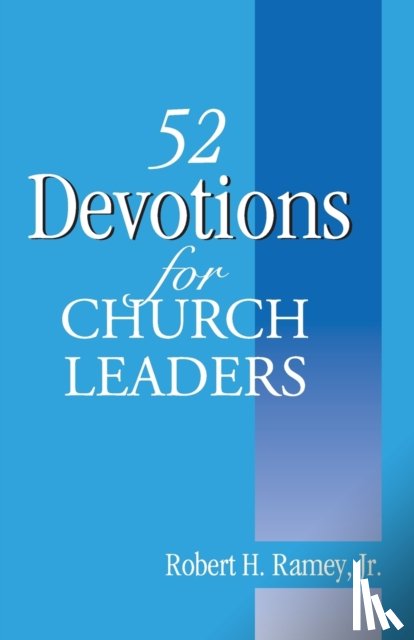 Ramey, Robert H - 52 Devotions for Church Leaders