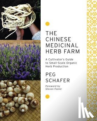 Schafer, Peg - The Chinese Medicinal Herb Farm