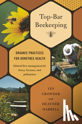 Crowder, Les, Harrell, Heather - Top-Bar Beekeeping