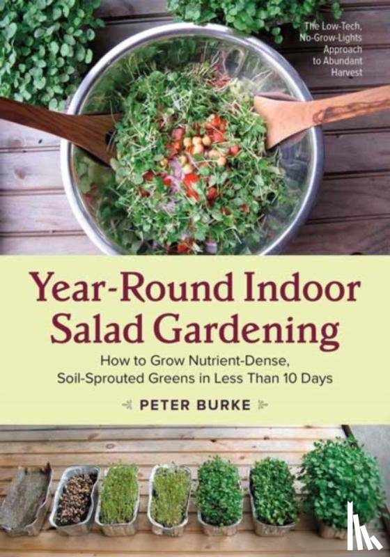 Burke, Peter - Year-Round Indoor Salad Gardening