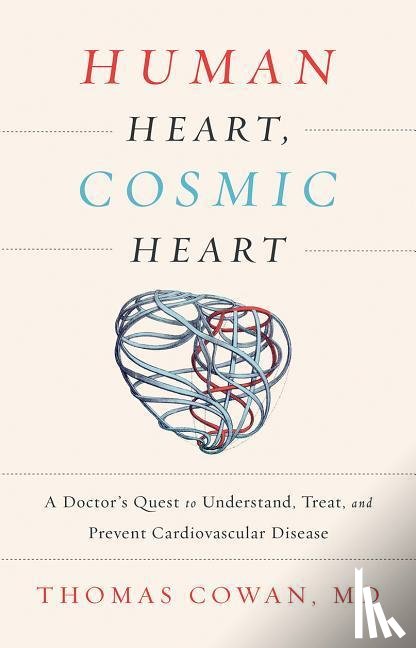 Cowan, Dr. Thomas - Human Heart, Cosmic Heart