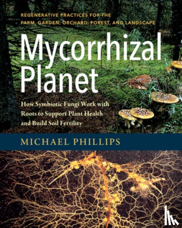 Phillips, Michael - Mycorrhizal Planet
