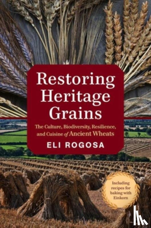 Rogosa, Eli - Restoring Heritage Grains