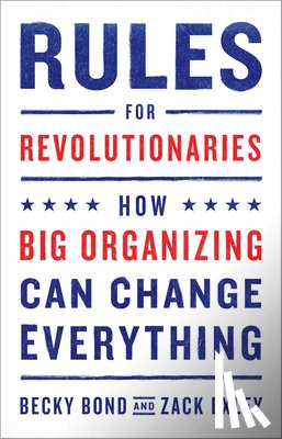Bond, Becky, Exley, Zack - Rules for Revolutionaries