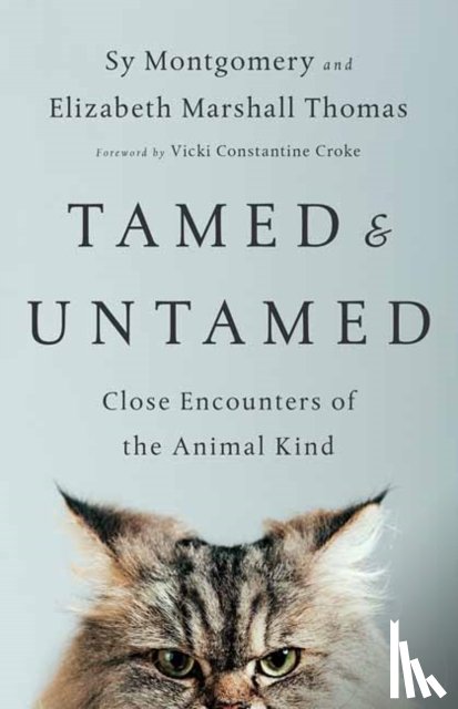 Montgomery, Sy, Thomas, Elizabeth Marshall - Tamed and Untamed