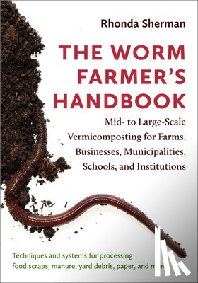 Sherman, Rhonda - The Worm Farmer’s Handbook