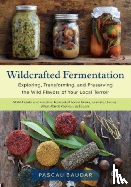 Baudar, Pascal - Wildcrafted Fermentation