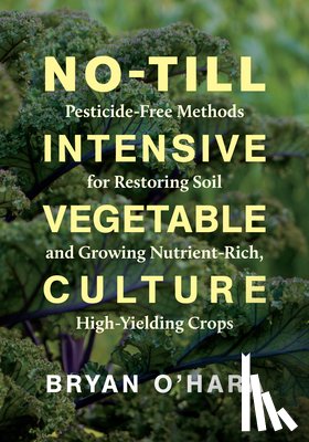 O'Hara, Bryan - No-Till Intensive Vegetable Culture