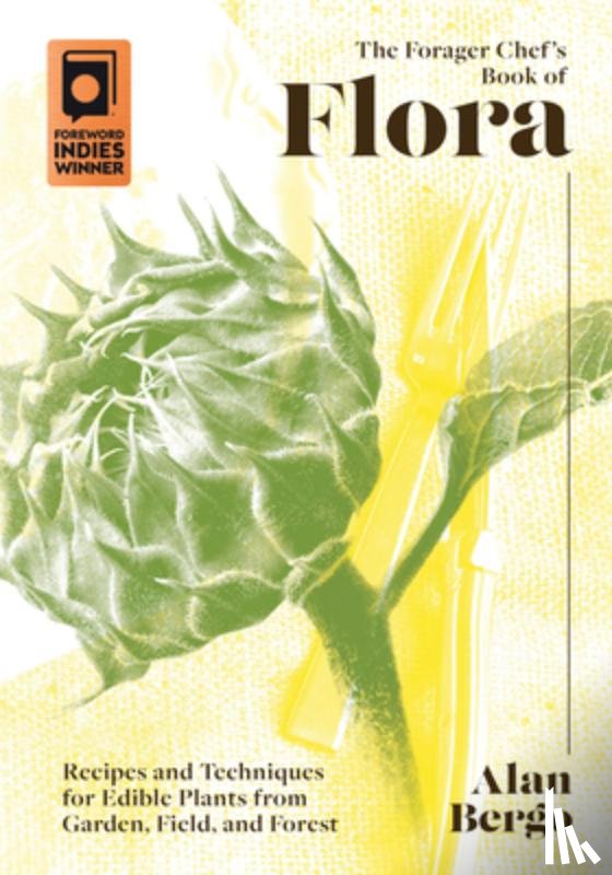 Bergo, Alan - The Forager Chef's Book of Flora