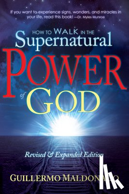 Maldonado, Guillermo - How to Walk in the Supernatural Power of God
