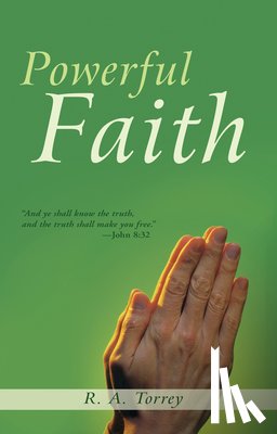 Torrey, R a - Powerful Faith