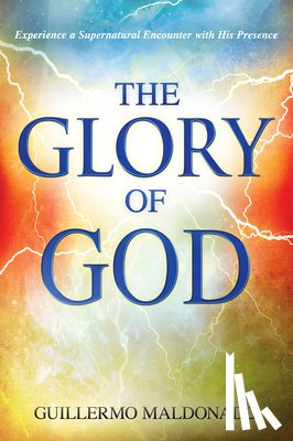 Maldonado, Guillermo - Glory of God