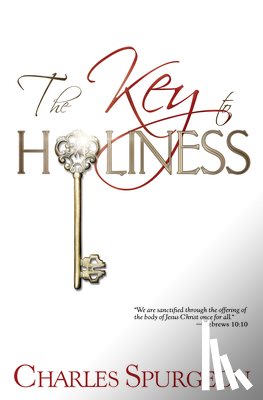 Spurgeon, Charles H - The Key to Holiness