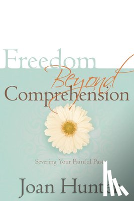 Hunter, Joan - Freedom Beyond Comprehension