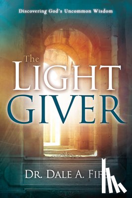 Fife, Dr Dale A - The Light Giver
