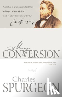 Spurgeon, Charles H - My Conversion