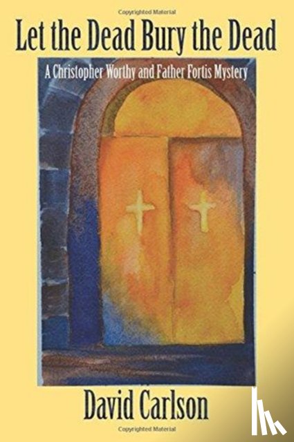 Carlson, David - Let the Dead Bury the Dead