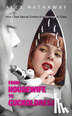 Hathaway, Alex - From Housewife to Cuckoldress