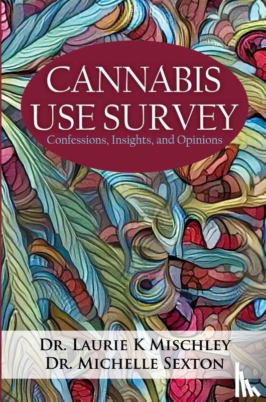 Mischley, Laurie K, Sexton, Michelle - Cannabis Use Survey