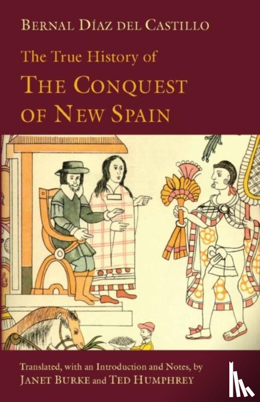 Diaz del Castillo, Bernal - The True History of The Conquest of New Spain