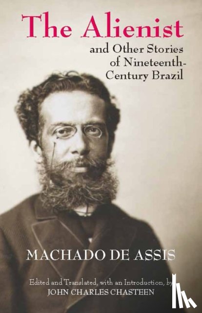 Machado de Assis, Joaquim Maria - The Alienist and Other Stories of Nineteenth-Century Brazil