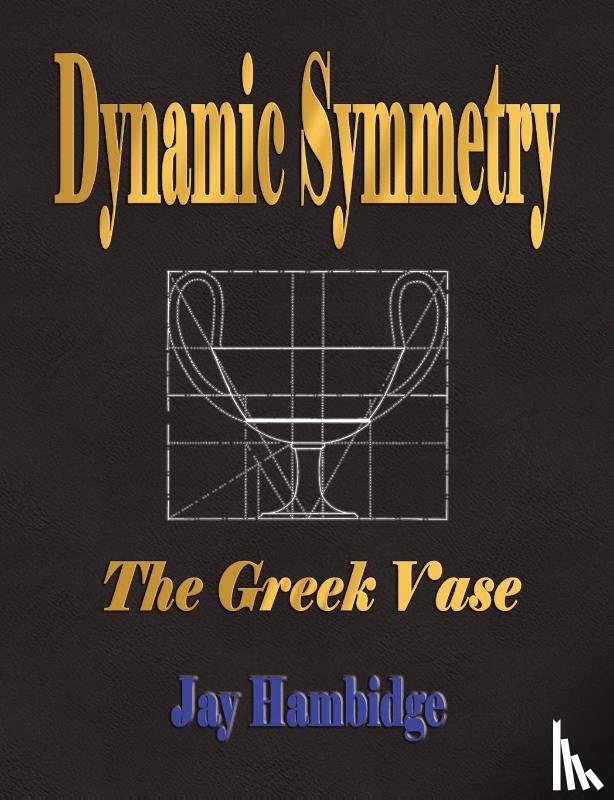 Jay Hambidge - Dynamic Symmetry
