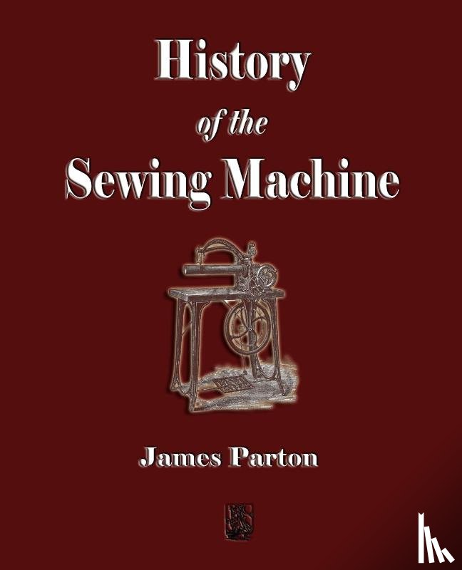 James Parton - History of the Sewing Machine