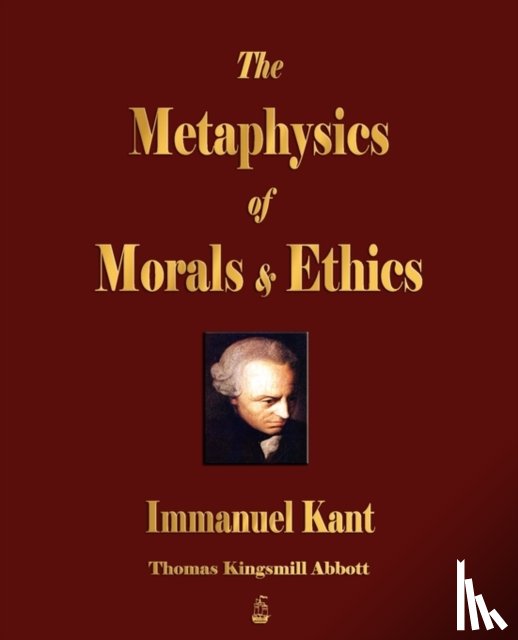 Immanuel Kant - The Metaphysics of Morals and Ethics