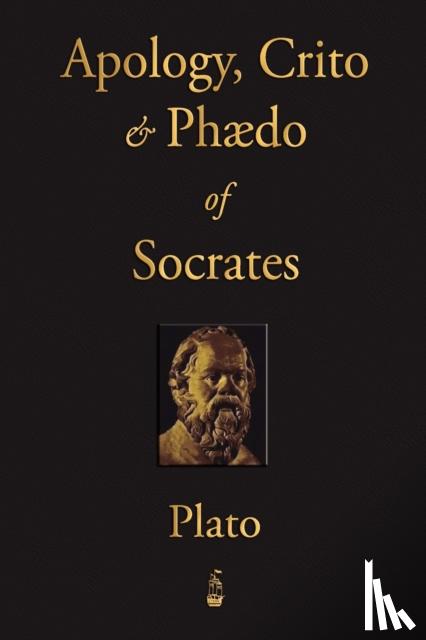 Plato - Apology, Crito and Phaedo of Socrates