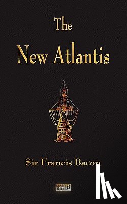 Sir Francis Bacon - The New Atlantis