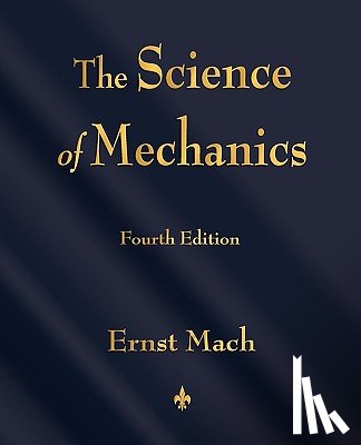 Ernst Mach - The Science of Mechanics