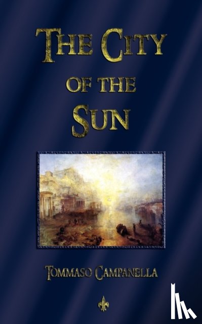 Tommaso Campanella - The City of the Sun