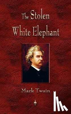 Twain, Mark - The Stolen White Elephant