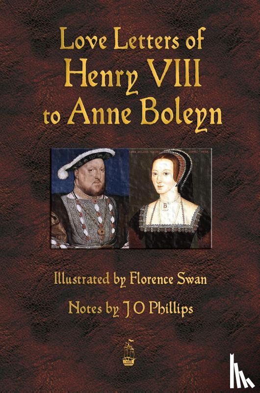 Henry VIII - Love Letters of Henry VIII to Anne Boleyn