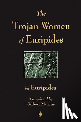 Euripides - The Trojan Women of Euripides