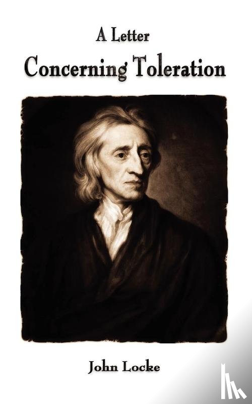 John Locke - A Letter Concerning Toleration
