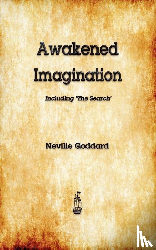 Neville, Neville Goddard - Awakened Imagination