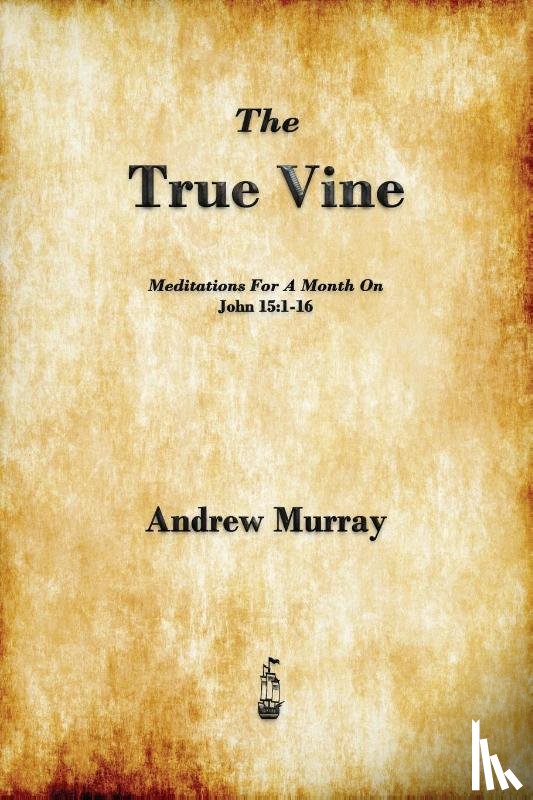 Murray, Andrew - The True Vine