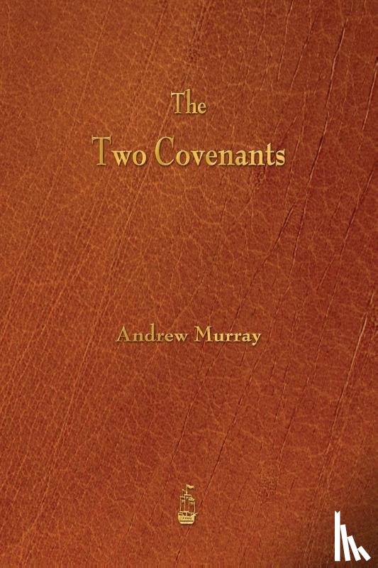 Murray, Andrew - The Two Covenants