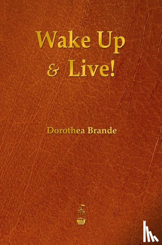 Brande, Dorothea - Wake Up and Live!