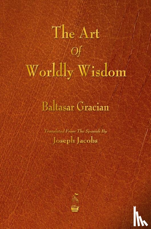 Gracian, Baltasar - The Art of Worldly Wisdom