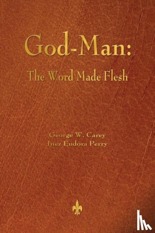 Carey, George W, Perry, Inez Eudora - God-Man