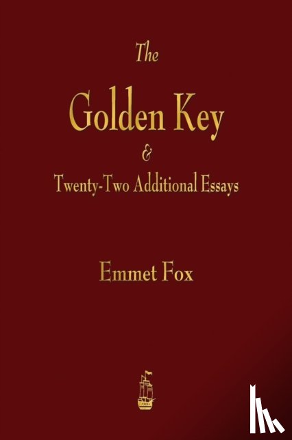 Fox, Emmet - The Golden Key and Twenty-Two Additional Essays